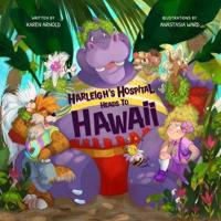 Harleigh's Hospital Heads to Hawaii