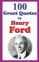 100 Great Quotes by Henry Ford