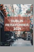 Dublin-Reiseführer 2024