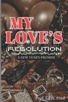 My Love's Resolution