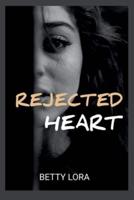 Rejected Heart