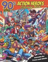 90'S Style Cartoon Action Heroes Coloring Book