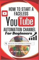 How to Start a Faceless YouTube Automation Channel for Beginners
