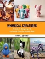 Whimsical Creatures