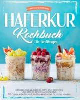 Hafer-Kur-Kochbuch Für Anfänger