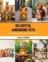 Delightful Amigurume Pets