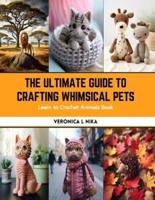 The Ultimate Guide to Crafting Whimsical Pets