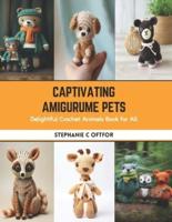 Captivating Amigurume Pets