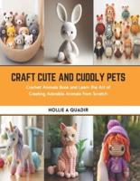 Craft Cute and Cuddly Pets