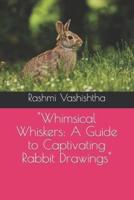 "Whimsical Whiskers