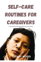 Self-Care Routines for Caregivers