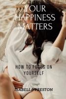 Your Happiness Matter