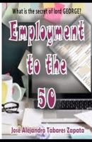 Employment to the 50