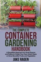 The Complete Container Gardening Handbook