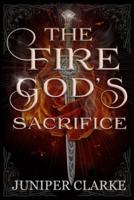 The Fire God's Sacrifice