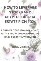 How to Leverage Stocks and Crypto for Real Estate Rich 2024