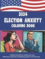 2024 Election Anxiety Coloring Book