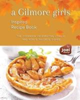 A Gilmore Girls Inspired Recipe Book