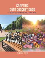 Crafting Cute Crochet Dogs