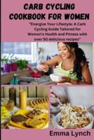 Carb Cycling Cookbook for Women