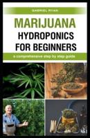 Marijuana Hydroponics for Beginners