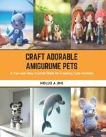 Craft Adorable Amigurume Pets