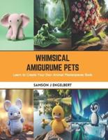 Whimsical Amigurume Pets