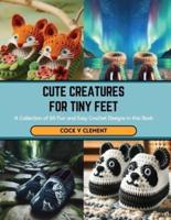 Cute Creatures for Tiny Feet
