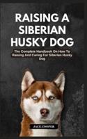Raising a Siberian Husky Dog