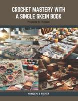 Crochet Mastery With a Single Skein Book