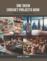 One Skein Crochet Projects Book