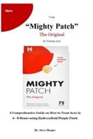 Using "Mighty Patch" The Original for Treating Acne
