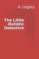 The Little Autistic Detective