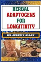 Herbal Adaptogens for Longitivity