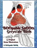 B00pable Sn00ts Greyscale Birds