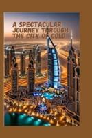 A Spectacular Journey Through the City of Gold