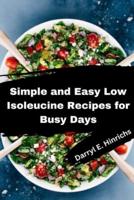 Simple and Easy Low Isoleucine Recipes for Busy Days