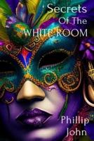 Secrets of The White Room