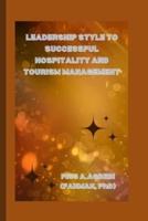 Leadership Style to Successful Hospitality and Tourism Management