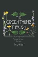 The Green Thumb Theory