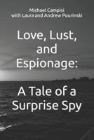 Love, Lust, and Espionage