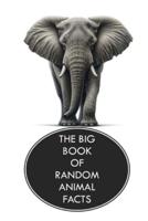 The Big Book of Random Animal Facts