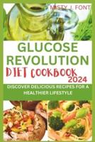 Glucose Revolution Diet Cookbook 2024