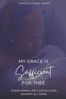 My Grace Is Sufficient For Thee