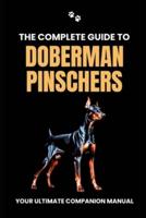 The Complete Guide to Doberman Pinschers