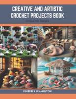 Creative and Artistic Crochet Projects Book