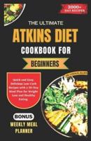 The Ultimate Atkins Diet Cookbook for Beginners