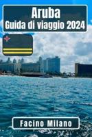 Aruba Guida Di Viaggio 2024