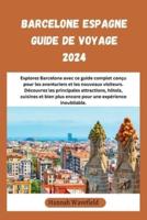 Barcelone Espagne Guide De Voyage 2024