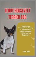 Teddy Roosevelt Terrier Dog